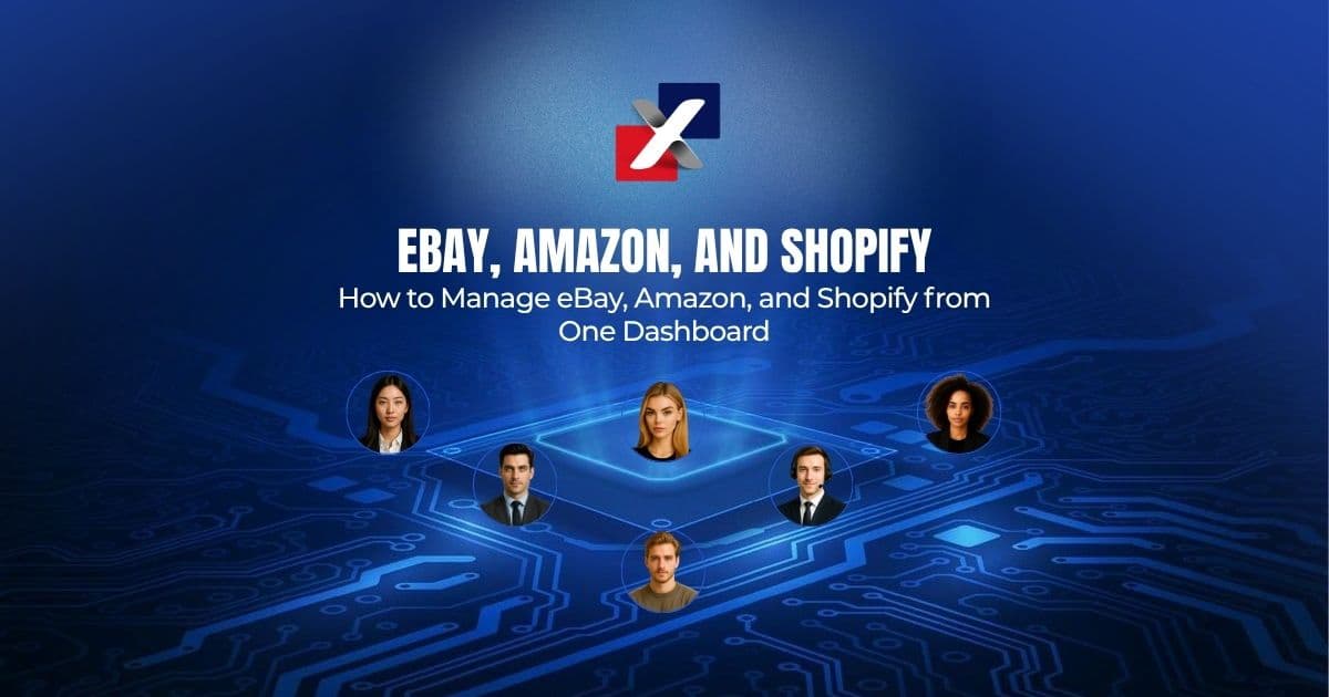 How to Manage eBay, Amazon, and Shopify from One Dashboard