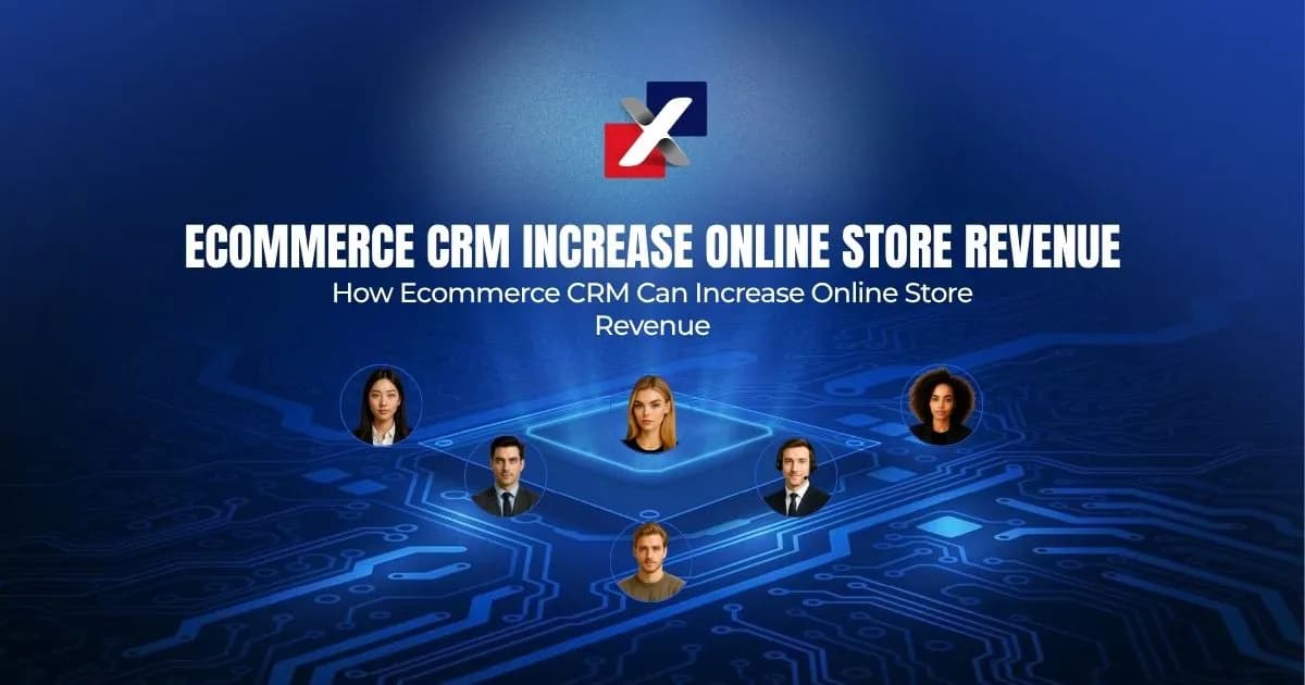 How E-commerce CRM Can Increase Online Store Revenue